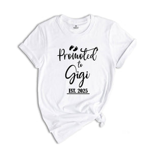 Promoted to Gigi Est 2025 Shirt, New Grandma Shirt, Gigi Established, Gender Reveal Shirt, Maternity Shirt, Funny Pregnant Shirt