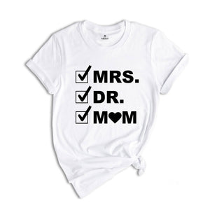 Mrs. Dr. Mom Shirt, Doctor Shirt, Mom Shirt, Gift For Doctor, Funny Doctor Tee, New Doctor Gift, Funny Mom Shirt, Doctor Mom Shirt