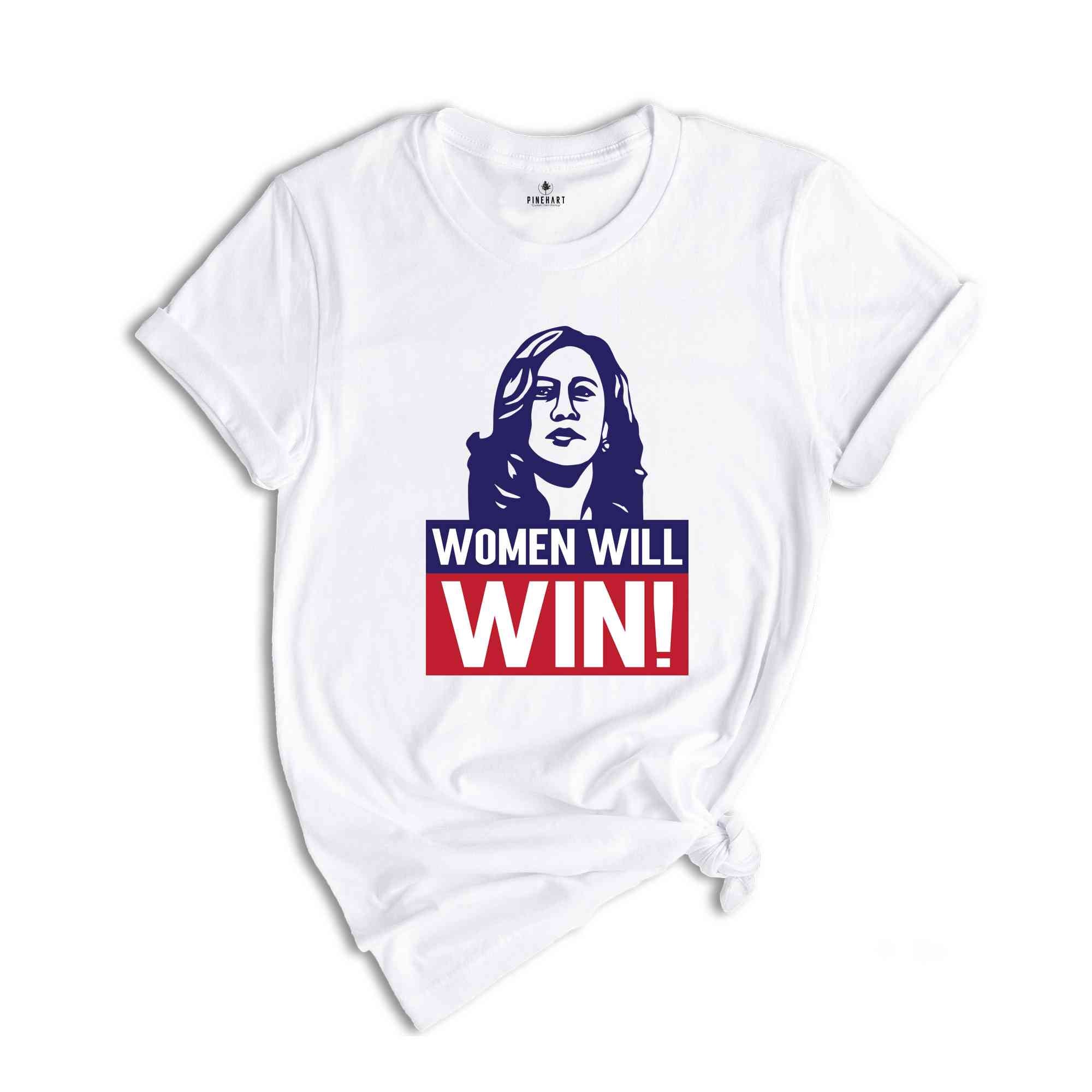 Women Will Win Shirt, Kamala Harris Shirt, Kamala Harris 2024 Shirt, 2024 Elections Shirt, Political Shirt, Feminist Shirt, Vote Shirt