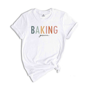 Baking Queen Shirt, Baker Shirts, Chef Tee, Baking Queen T-Shirt, Gift Funny Baker Shirt, Cookie Shirt, Baking Lover Tee, Baking T-Shirt