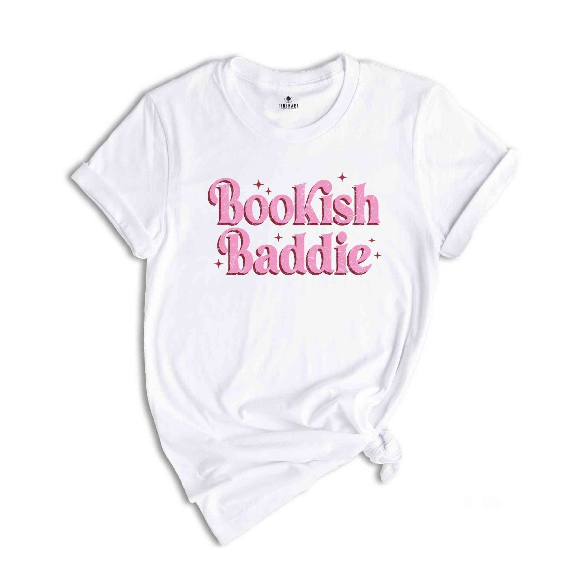 Bookish Baddie Shirt, Book Lover Shirt, Women's Book Shirt, Bookwoem Shirt, Librarian Shirt, Cute Women's Shirt, Book Reader Gift