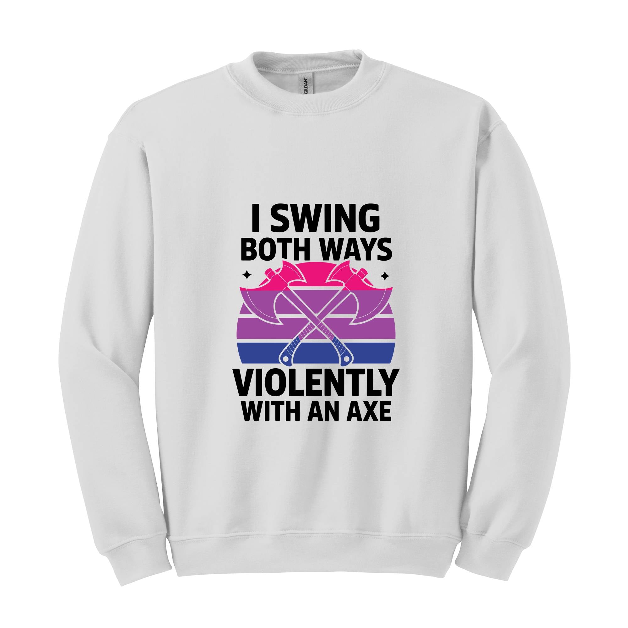 I Swing Both Ways Violently With An Axe Sweatshirt, Bisexual , Funny LGBT Pride Gift, Lesbian , Pride Spirit