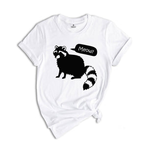 Raccoon Meow Shirt, Raccoon Shirt, Humorous Raccoon Tee, Cute Animal Gift, Racoon Gifts, Trash Panda Shirt, Funny Raccoon Shirt