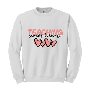 Teaching Sweethearts Valentines Sweatshirt, Teacher Life Sweatshirt, Valentines Day Sweatshirt, Valentines Day Gifts