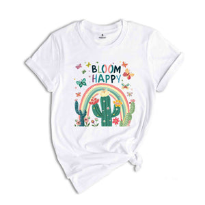 Bloom Happy Shirt, Sarcastic Women Shirts, Nature Lover Shirts, Cactus Shirt, Butterfly Shirts, Gift For Her