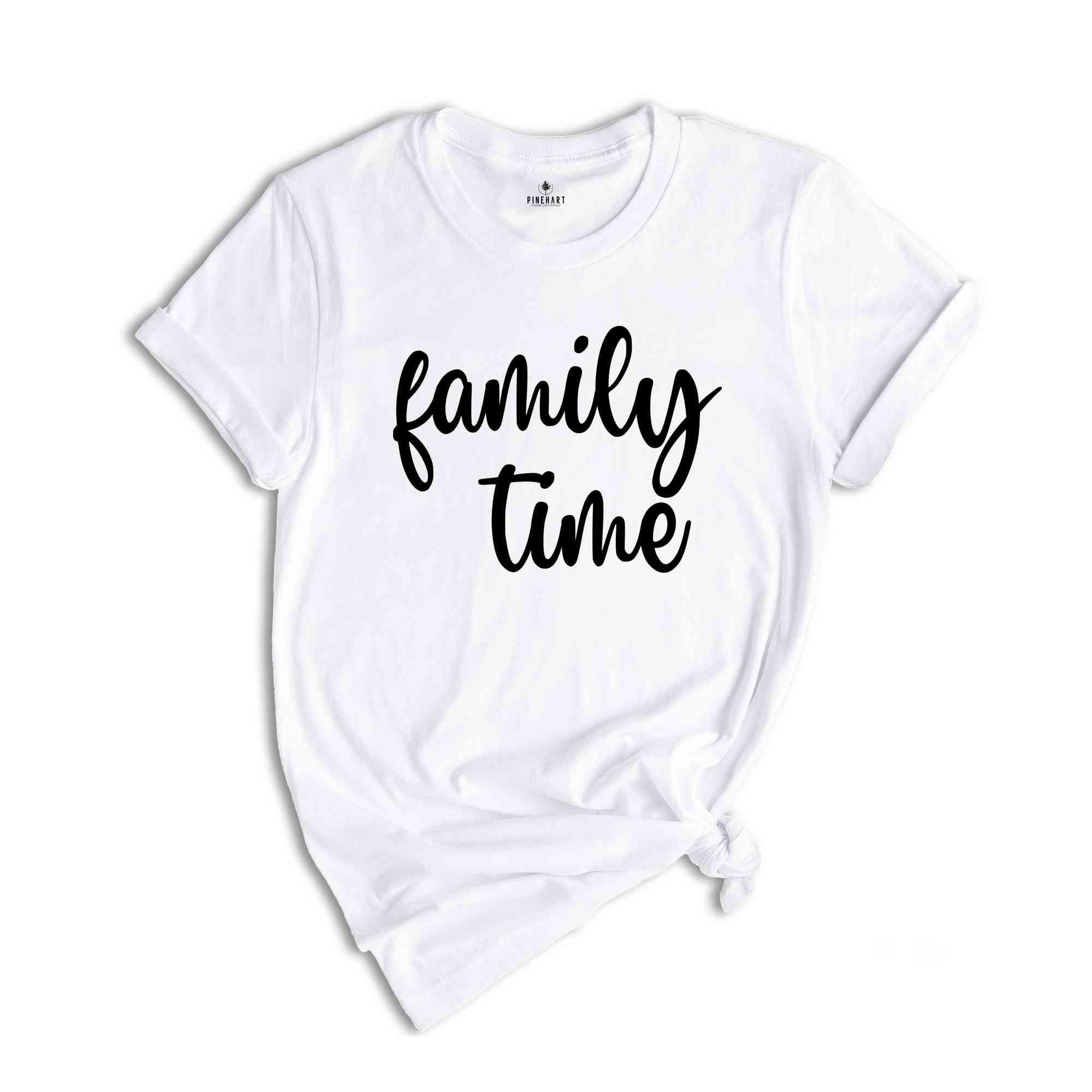 Family Time Shirts, Family Shirts, Personalized Family Time Shirt, Family Vacation Shirt, Family Holiday Shirt, Funny Family Shirt