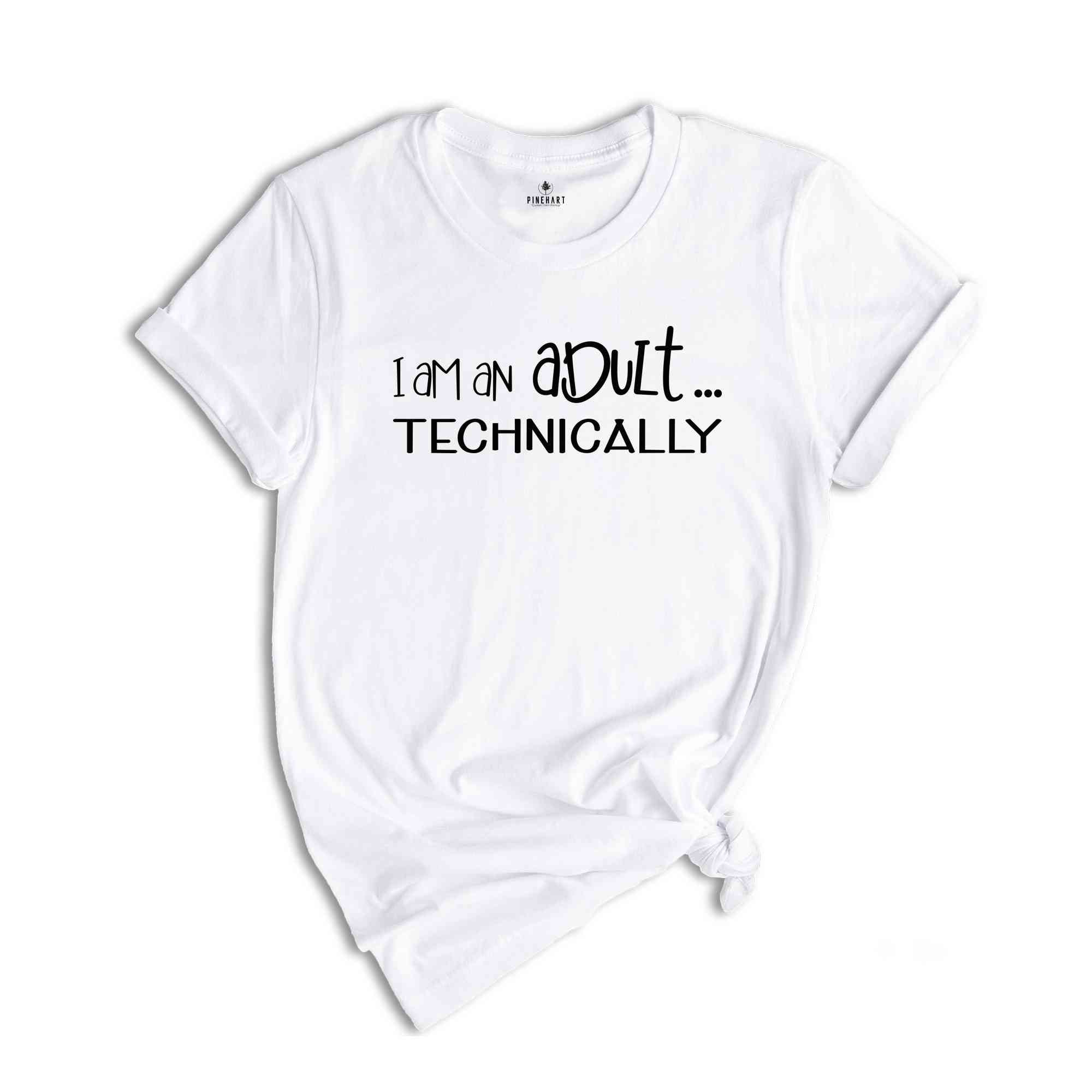 I'm an Adult... Technically Shirt, Funny Eighteenth Birthday Gift, 18Th Birthday Tee, 18Th Birthday Tee, Adulting Shirt