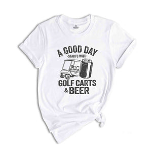 Funny Drinking Shirt, A Good Day Starts With Golf Carts And Beer, Shirts For Men, Beer Shirt, Golf Cart Shirt, Oktoberfest Shirt