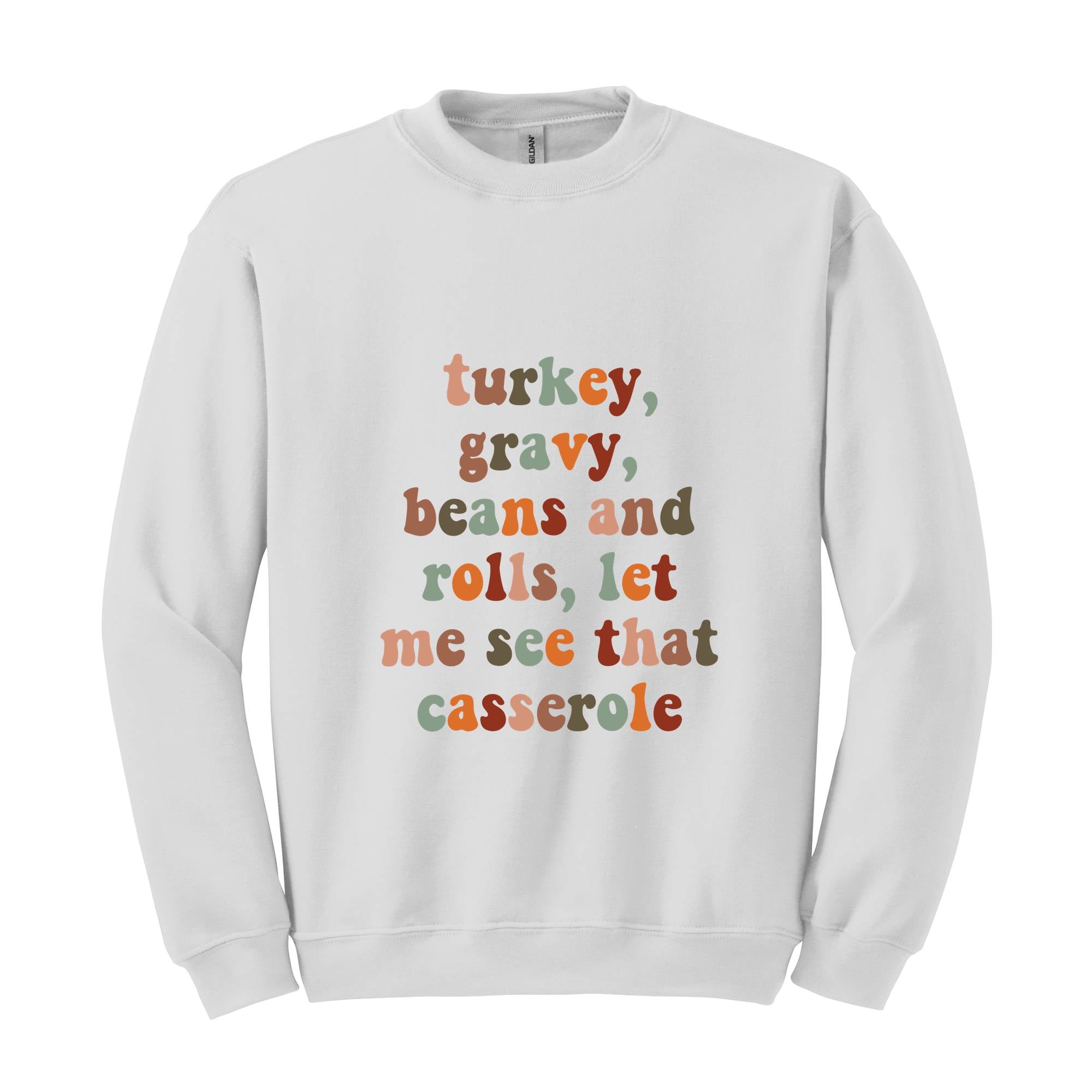 Turkey Gravy Beans And Rolls Let Me See That Casserole Sweatshirt, Fall Sweatshirt, Thanksgiving Gifts