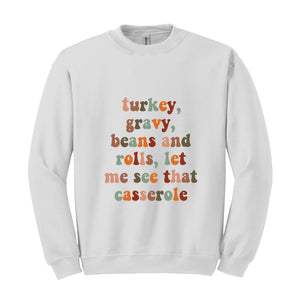 Turkey Gravy Beans And Rolls Let Me See That Casserole Sweatshirt, Fall Sweatshirt, Thanksgiving Gifts