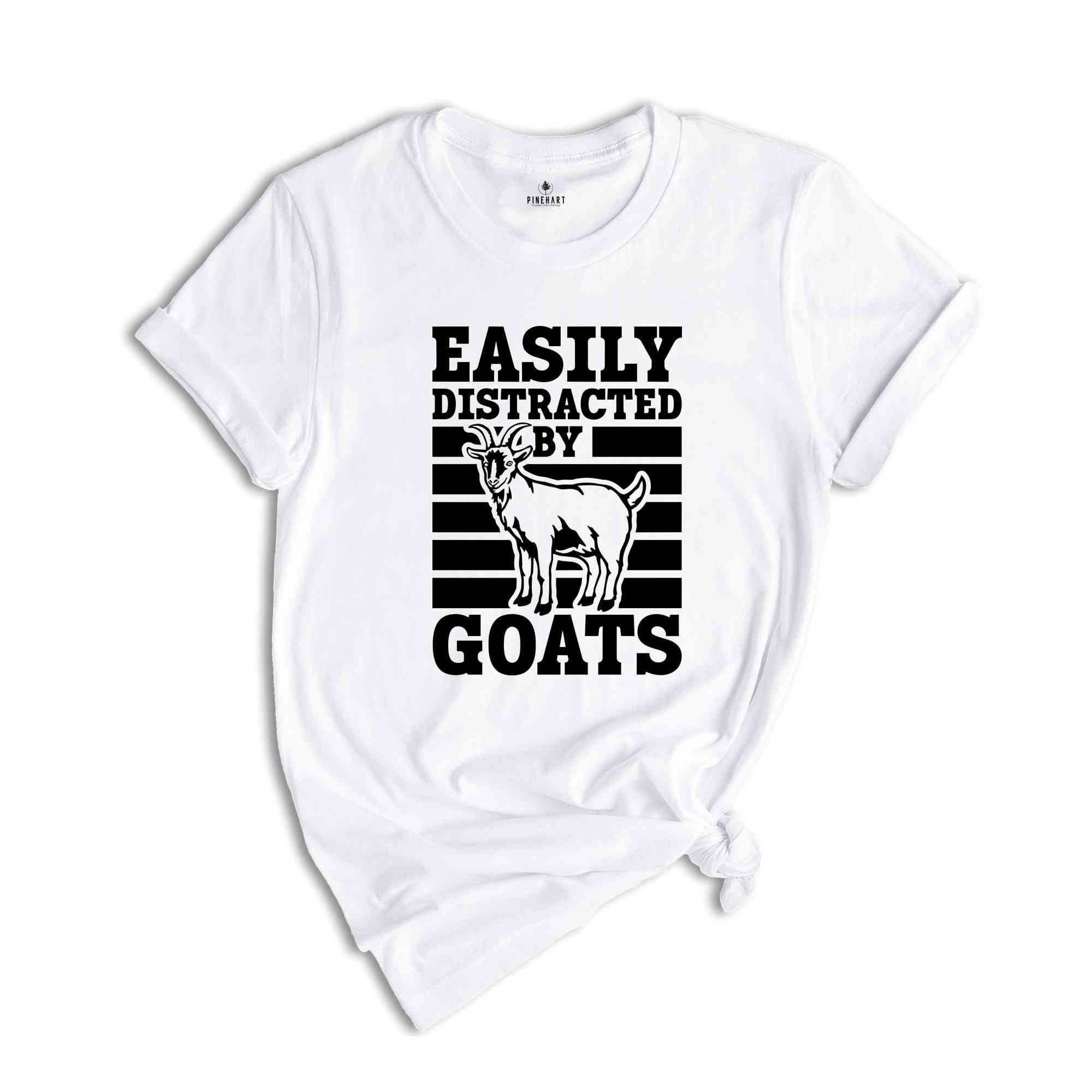 Easily Distracted By Goats Shirt, Farm Life Tees Gift For Goat Lover T-Shirt, Goat Shirt, Goat Lover Gift, Farmer Tee, Farm Life Tee