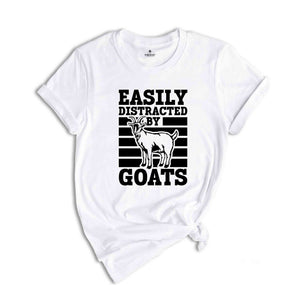 Easily Distracted By Goats Shirt, Farm Life Tees Gift For Goat Lover T-Shirt, Goat Shirt, Goat Lover Gift, Farmer Tee, Farm Life Tee