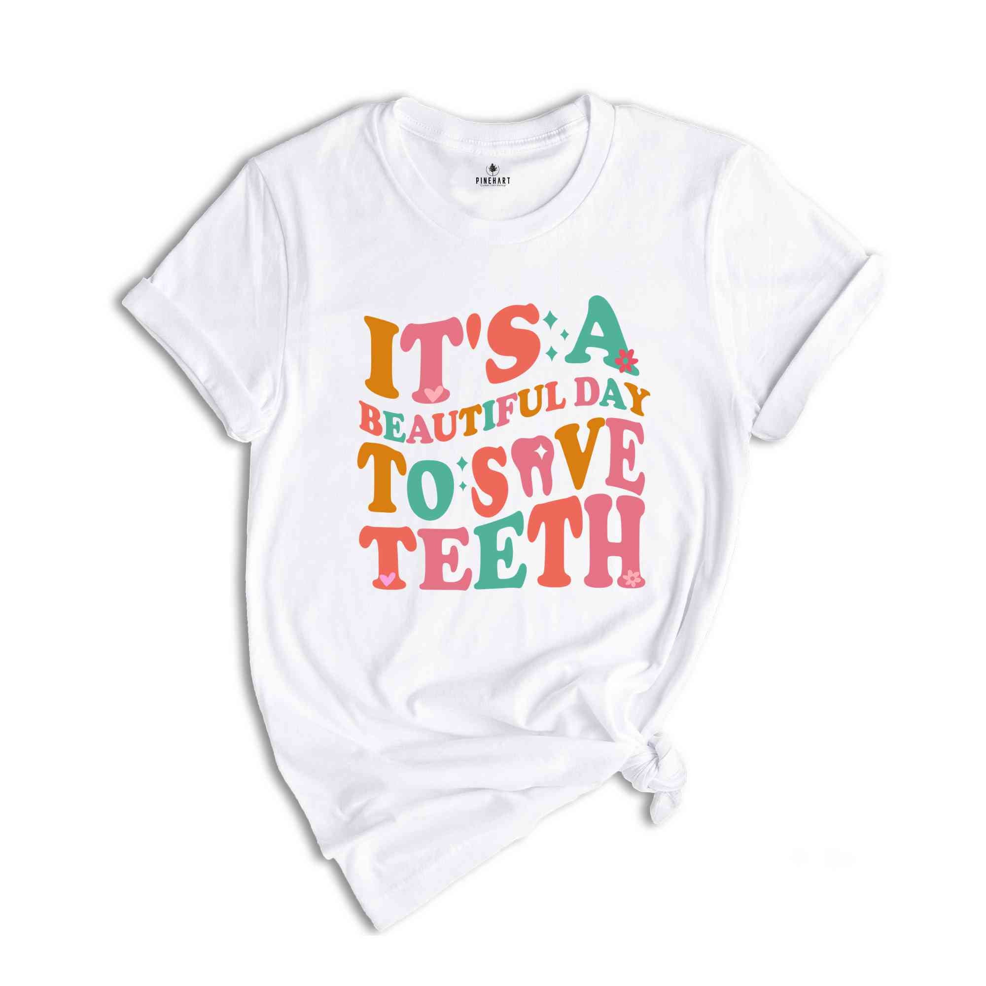 It's A Beautiful Day To Save Teeth Shirt, Dentist Shirt, Cute Dentist Shirt, Dentist Gifts, Trendy Dentist Shirt