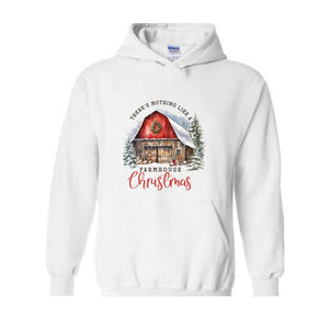 There's Nothing Like A Farmhouse Christmas Sweatshirt, Christmas Sweatshirts, Christmas Gifts, Christmas Farmer Sweatshirt