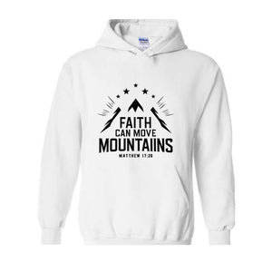 Religious Faith Can Move Mountains Sweatshirt, Faith Hoodie, Bibble Hoodie, Bible Verse Sweatshirt, Christian Sweatshirt, Religious Sweatsh