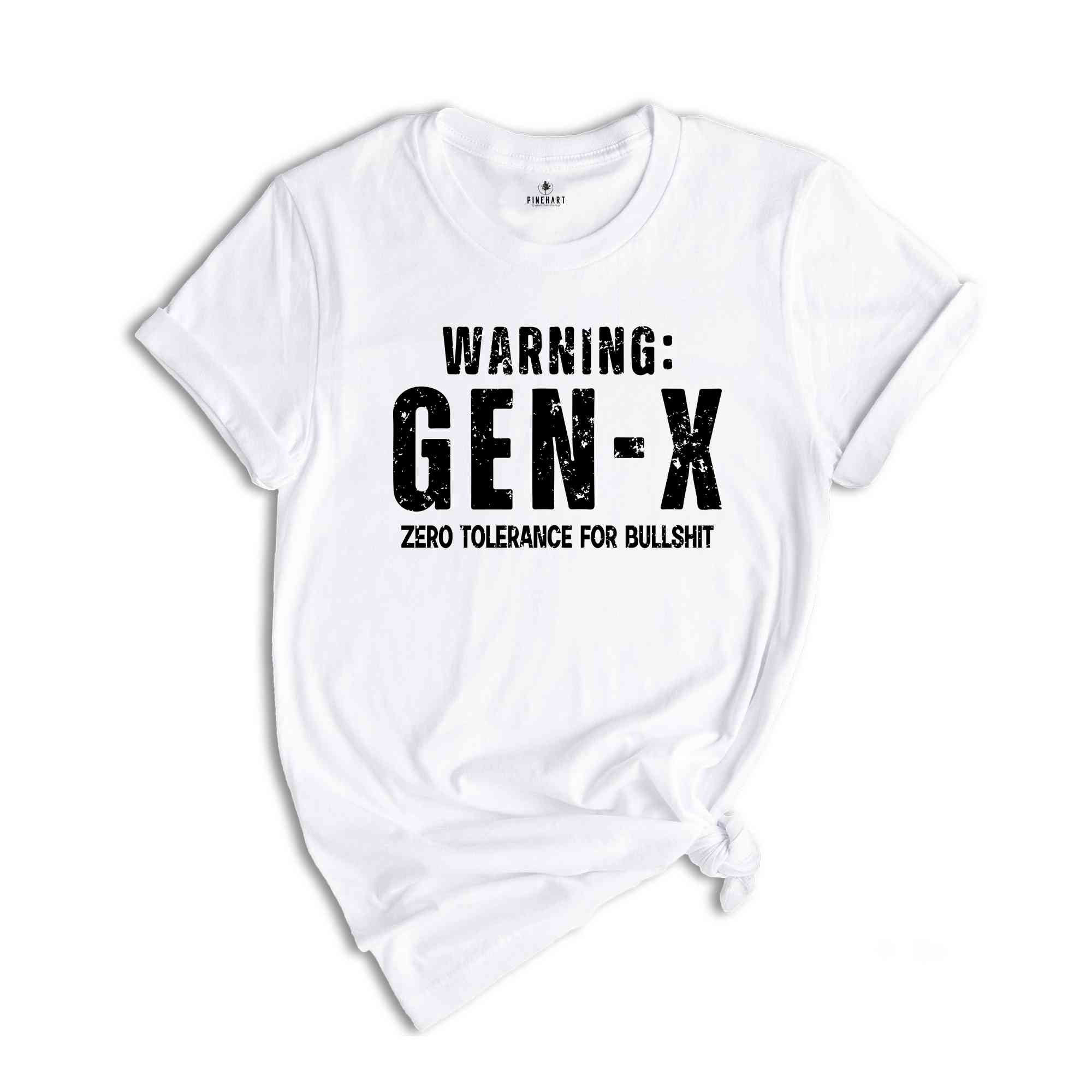 Warning Gen X Zero Tolerance For Bullshit Shirt, Gen X Shirt, Funny Gen X Shirt, Sarcastic Gen X Shirt, Adult Shirt, Gift For Mom Dad