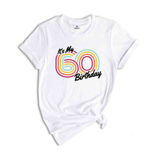 It's My 60 Birthday Shirt, Retro Birthday Shirt, Birthday Gift For Women, Birthday Gift For Men, Birthday Party Shirt, Birthday Shirt