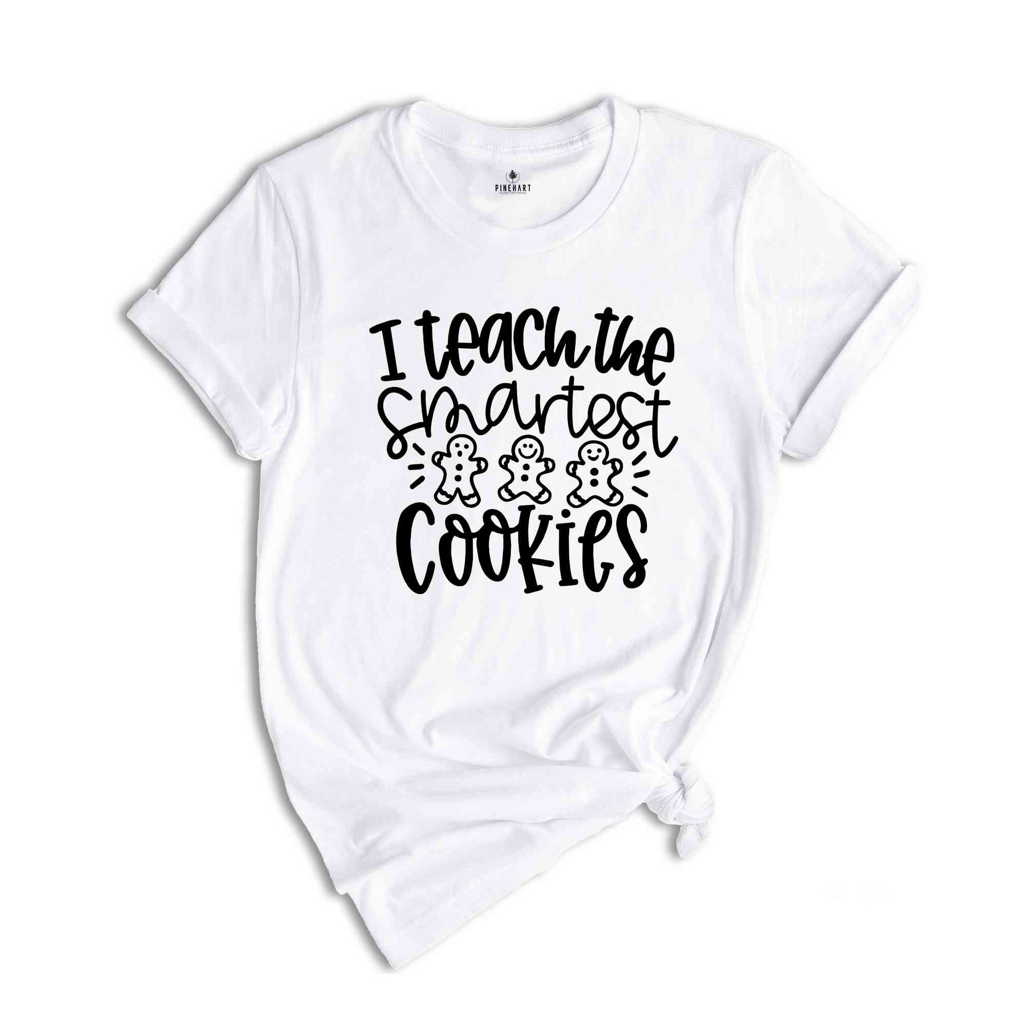 I Teach the Smartest Cookies Shirt, Christmas Gift Shirt, Teacher Christmas Shirt, Gingerbread Christmas Tee