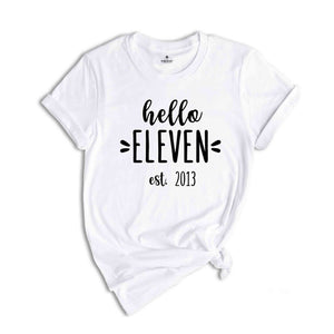 Hello Eleven Est 2013 Shirt, 11th Birthday T-Shirt, 11th Birthday Gift for Girls, Eleventh B-Day Shirt, Girl Birthday Party Shirt, Bday Gift