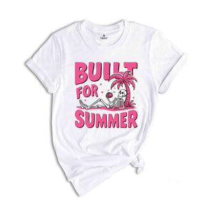 Built for Summer Shirt, Cute Beach Shirt, Skeleton Summer Shirt, Trendy Summer Shirt, Pink Skeleton Shirt, Summer Mom Shirt