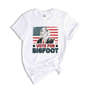 Vote For Bigfoot Shirt, Funny Election Shirt, Bigfoot Shirt, America Shirt, Republican Shirt, 2024 Election Shirt, Election 2024 Shirt