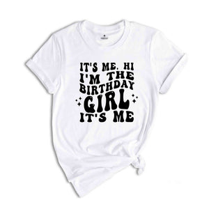 It's Me, Hi I'm The Birthday Girl Shirt, Birthday Party Shirt, Trendy Birthday Shirt, Cute Birthday Shirt