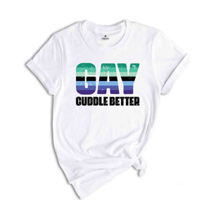 Gay Cuddle Shirt, Gay Pride Shirt, Rainbow Shirt, Equality Shirt, Pride Month Shirt, Queer Shirt, Pride Ally Shirt, Support LGBT Shirt