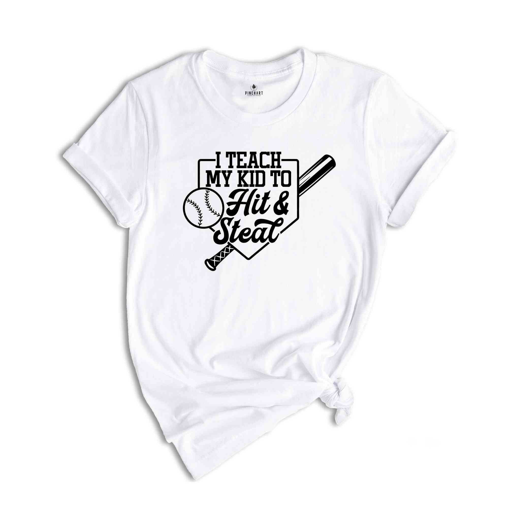 I Teach My Kid To Hit And Steal Shirt, Funny Softball T Shirt, Softball Mom T-Shirt, Baseball Player Gift