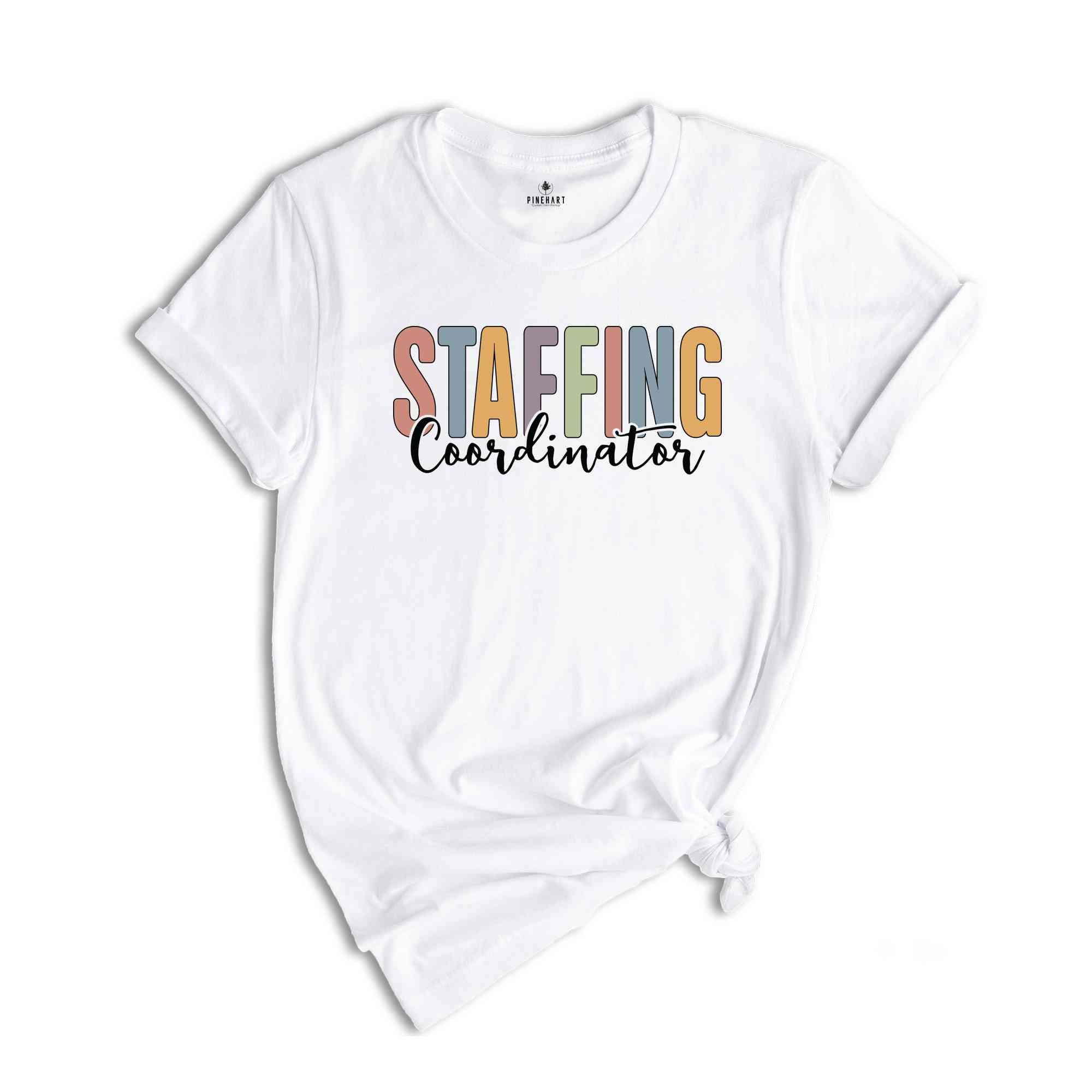 Staffing Coordinator Shirt, Hospital Life Shirt, Coordinator Shirt, Staffing Matching Shirt, Health Care Shirt, Medical Shirt