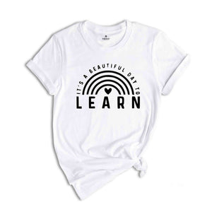 It’s A Beautiful Day To Learn Shirt, Best Teacher Shirt, Teach Shirt, New Teacher Shirt, Gift For Teacher, Teacher Shirt