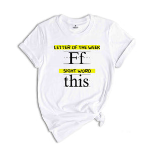 Letter of the Week F Sight Word This Shirt, Funny Teacher Shirt, Teacher shirt, After-School Teacher Shirt, Teacher appreciation