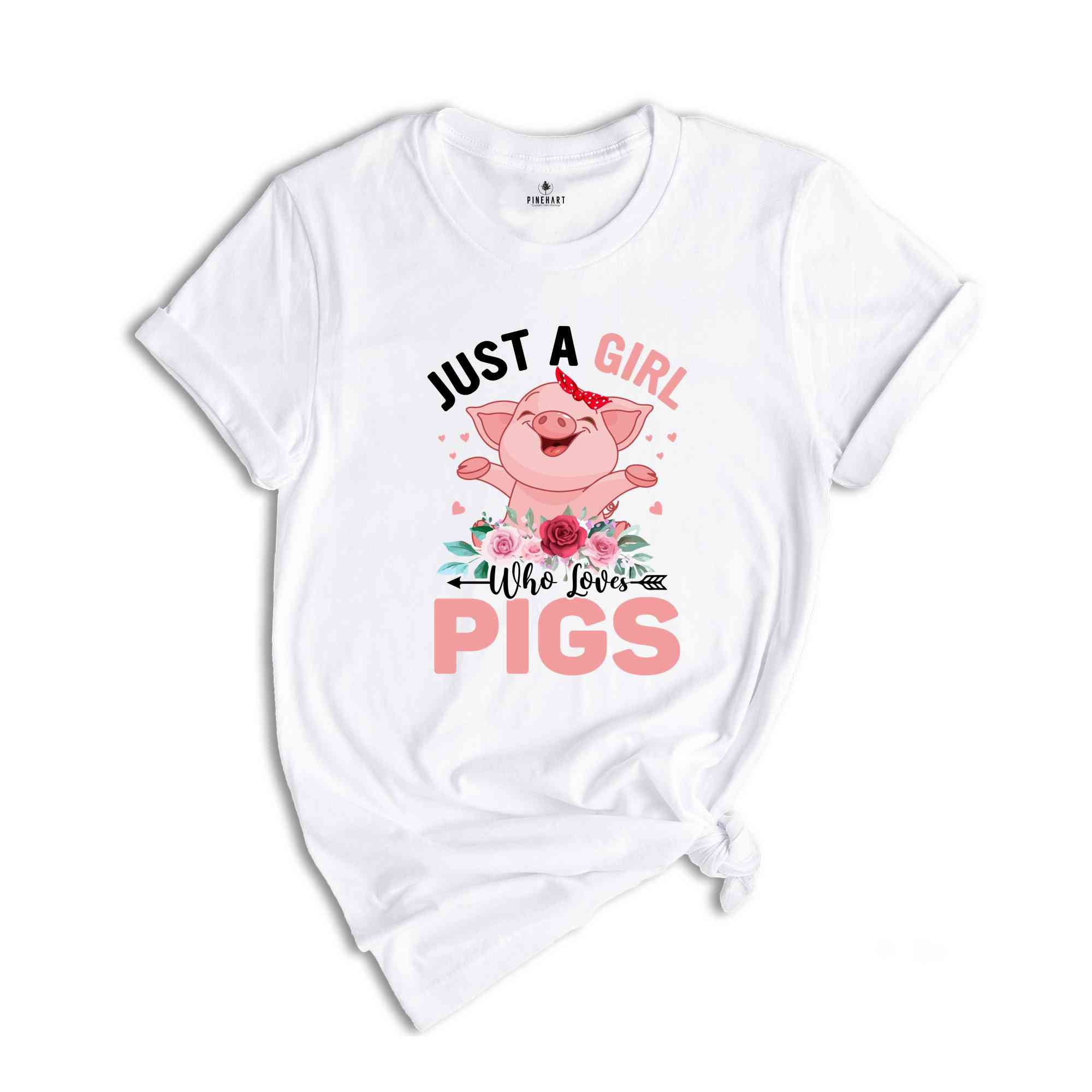 Just A Girl Who Loves Pig Shirt, Pig Lover T-Shirt, Farm Girl T-Shirt, Animal Lover Shirt, Pig Shirts, Pig Mom Shirt