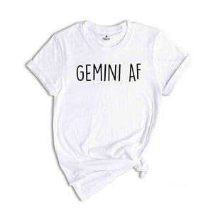 Gemini AF Shirt, Gemini Birth Sign, Gemini Sign, Zodiac Sign Birthday Gift, Gemini Shirts for Women, Zodiac Shirts, Zodiac T-Shirts