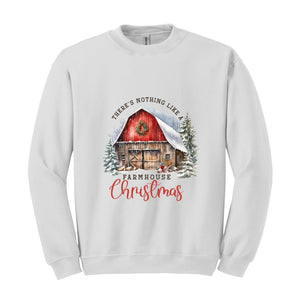 There's Nothing Like A Farmhouse Christmas Sweatshirt, Christmas Sweatshirts, Christmas Gifts, Christmas Farmer Sweatshirt