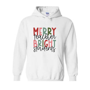 Merry Teacher Bright Student Hoodie, Teacher Christmas Hoodie, Christmas Teacher Hoodie, Teacher Hoodie