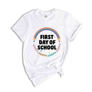 First Day of School Shirt, Happy First Day of School Shirt, Teacher Shirt, Teacher Life Shirt, School Shirts, 1st Day of School Shirt