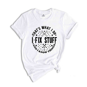 I fix Stuff T-shirt, Men's Funny Shirt, Men's Humor Shirt, Dad Humor Shirt, Dad Jokes Shirt, Gift for Dad Husband, Garage Shirt