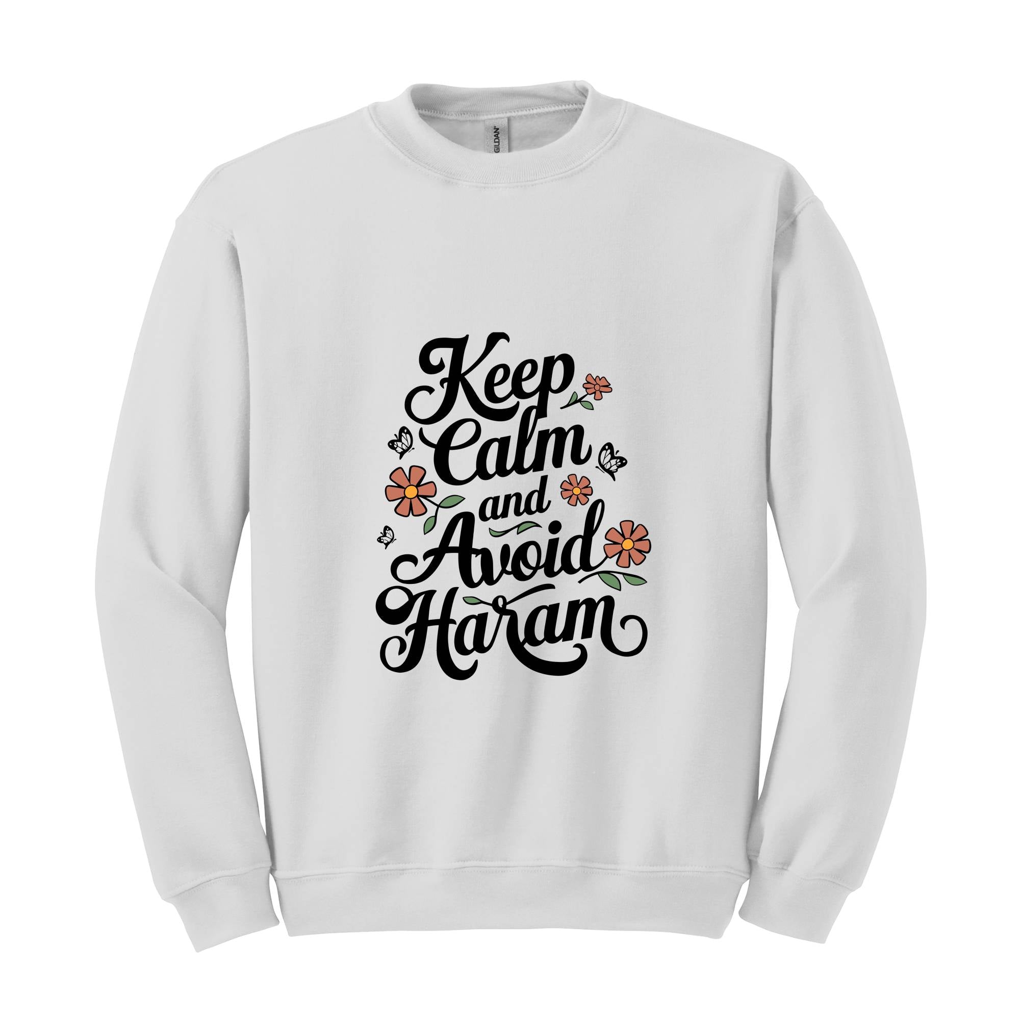 Keep Calm And Avoid Haram Sweat, Floral Ramadan Sweatshirt, Islamic Vibes Sweatshirt