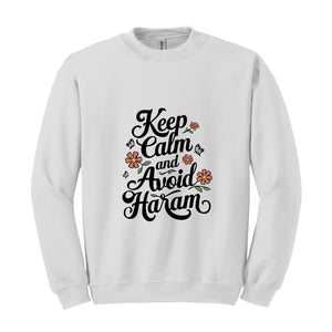 Keep Calm And Avoid Haram Sweat, Floral Ramadan Sweatshirt, Islamic Vibes Sweatshirt