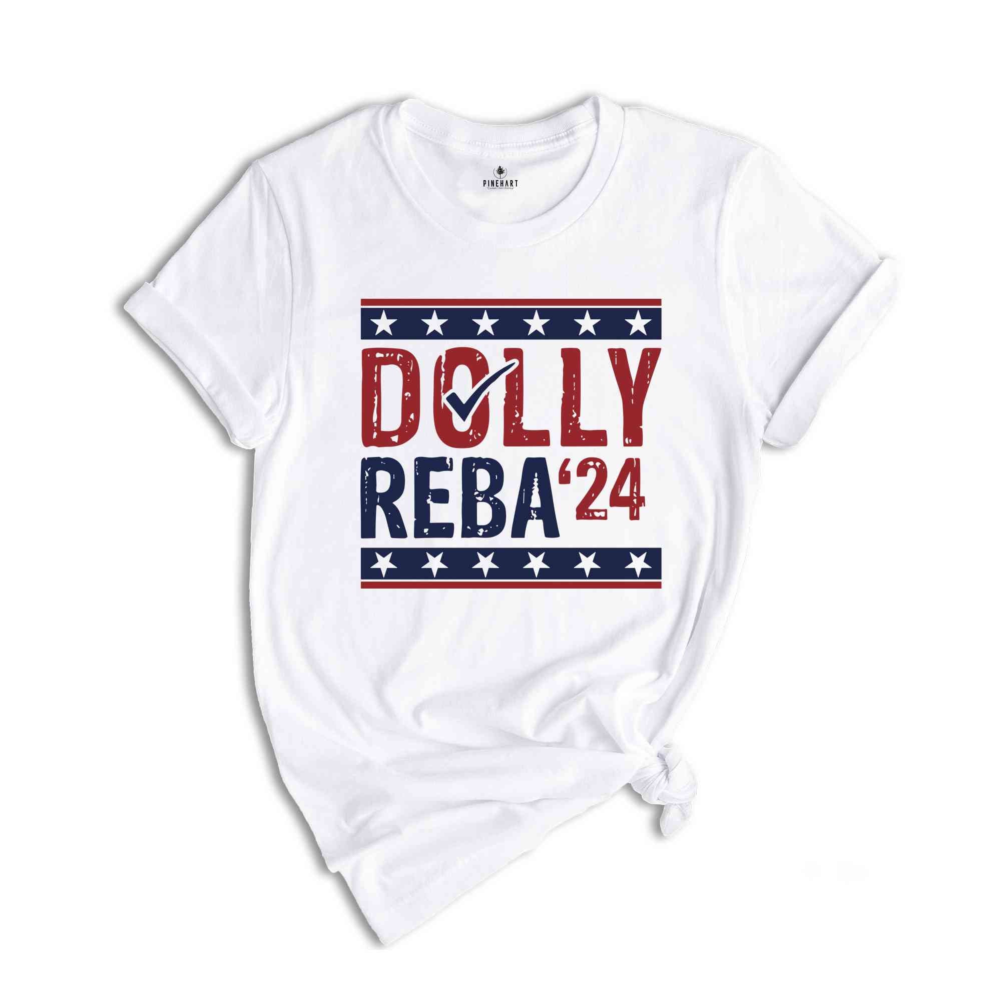 Dolly Reba 2024 Shirt, 2024 Election Shirt, Dolly and Reba For President, Funny Election Shirts, 4th of July Shirts, Country Music Shirts