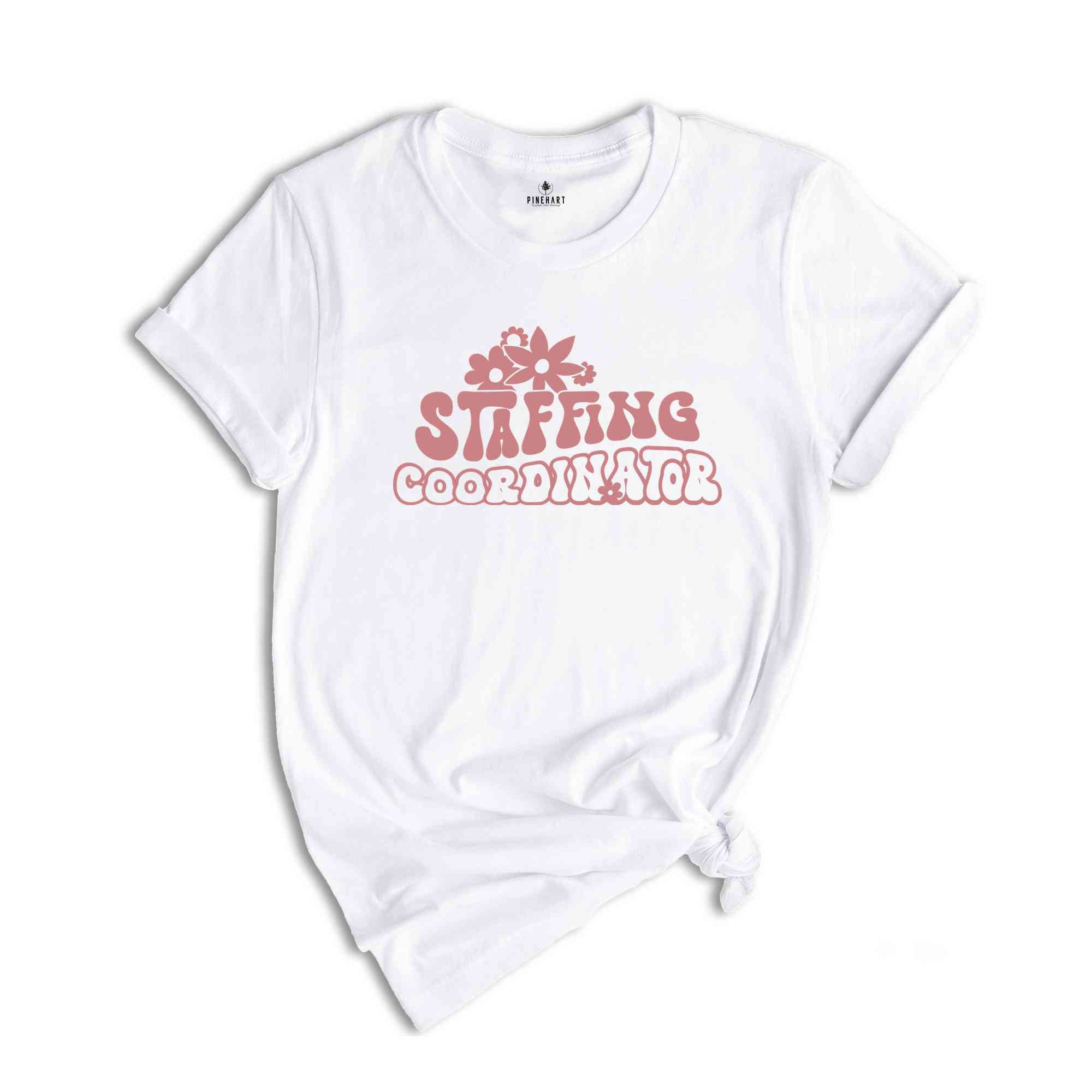 Staffing Coordinator Shirt, Hospital Life Shirt, Coordinator Shirt, Staffing Matching Shirt, Health Care Shirt, Medical Shirt