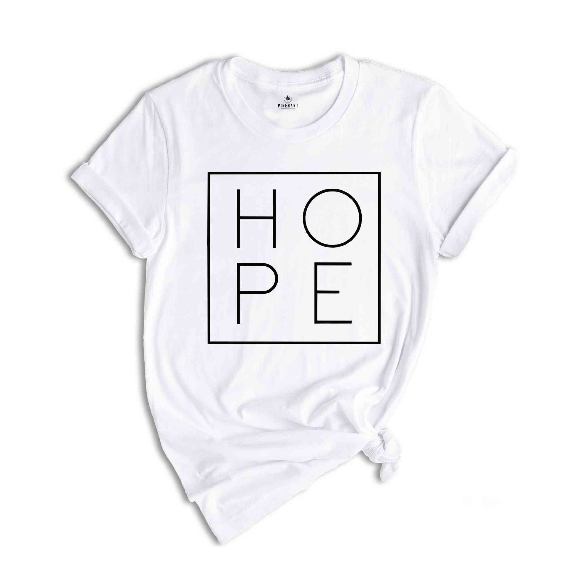 Hope T-Shirt, Hopeful Tee, Positive T-Shirt, Motivational Tee, Inspirational Shirt, Hope Sweatshirt, Religious Tee, Cancer Awareness Shirt