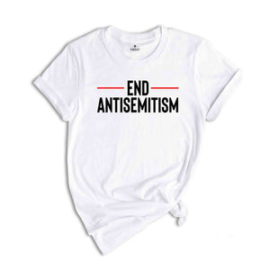 Antisemitism Shirt, End Antisemitism Shirt, Stand Against Antisemitism, I Stand with Jewish, Support Jewish, Stop Antisemitism Shirt