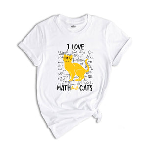 I Love Math And Cats Shirt, Math Shirt, Math Teacher Shirt, Cat Shirt, Cat Lover Gift, Math Teacher Gift