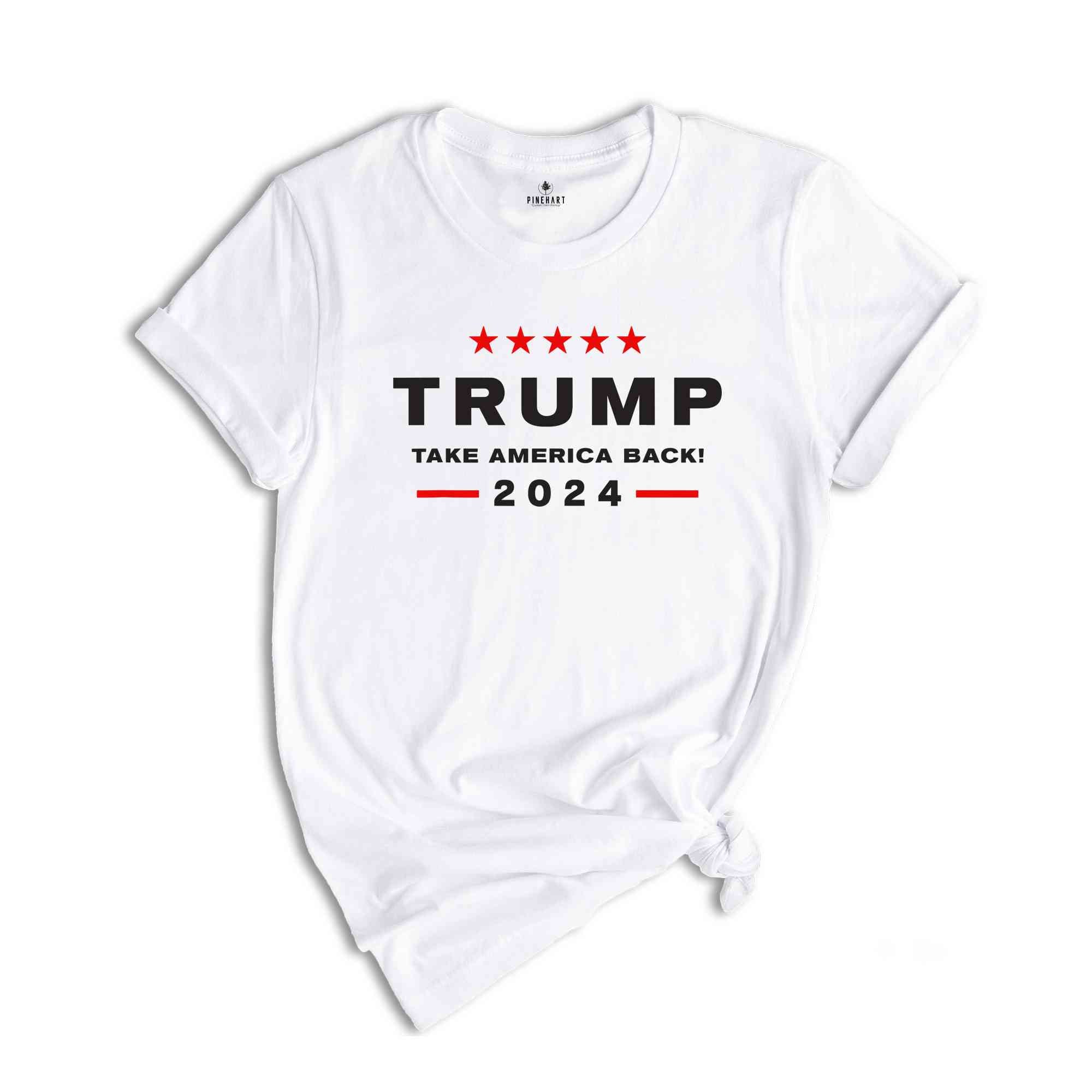 Trump 2024 Shirt, Take America Back Shirt ,President Trump Tshirt, Make Liberals Cry Shirt,Trump Rally Shirt , Trump Shirt, Elections Shirt