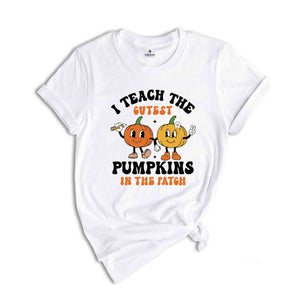 I Teach The Cutest Pumpkins In The Patch Shirt, Teacher Halloween Shirt, Retro Pumpkins Shirt, Fall Teacher Shirt, Halloween Shirt