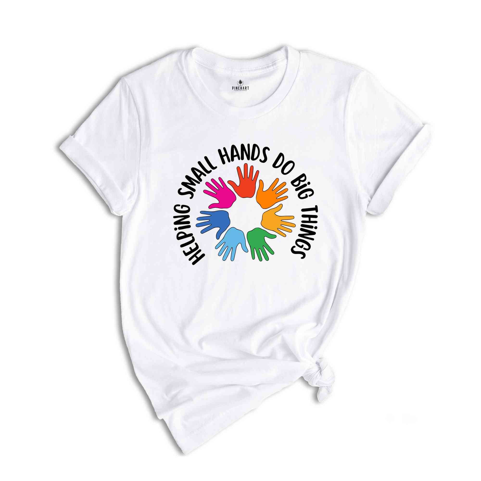 Helping Small Hands Do Big Things Shirt, Occupational Therapy, Pediatric OT Shirt, Gift for OT, Occupational Therapy Apparel