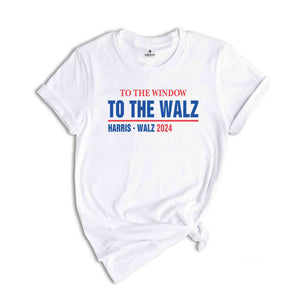 To The Window To The Walz Kamala Harris T-Shirt, Usa Presidential Elections 2024 Shirt, Anti Trump Tee, Democrat Gifts