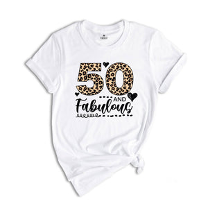 Leopard 50 and Fabulous Shirt, 50th Birthday Shirt, Fifty Years Shirt, 50 Birthday Shirt, 50th Birthday Party Gift