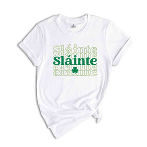 Slainte Shirt, St Paddys Day Shirt, Slainte Sweatshirt, Shamrock Shirt, St Patricks Day Gift, Shenanigans Shirt